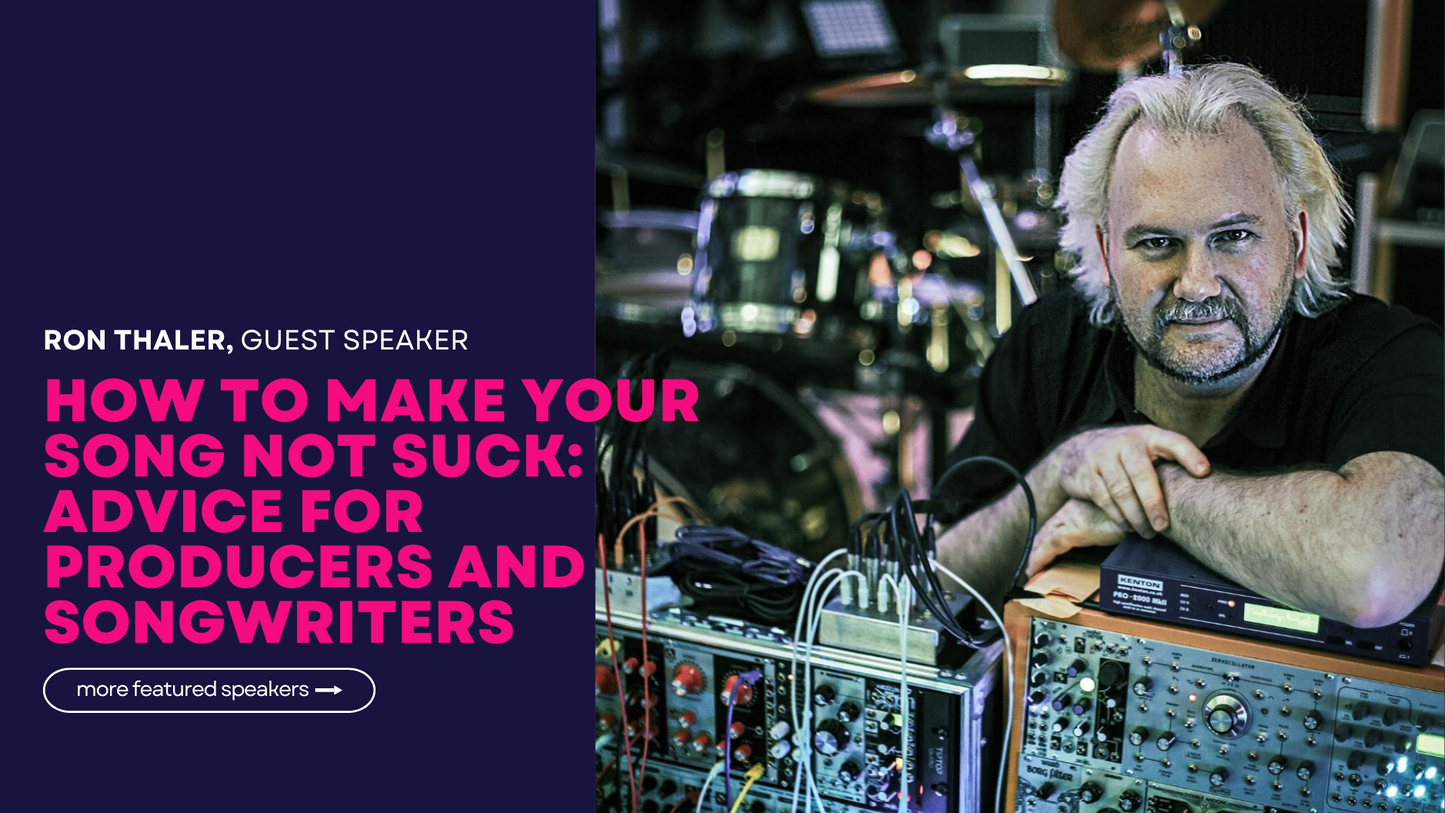 Aug 3 2025 | 1pm-4pm | "How to make your song not suck: Advice for producers and songwriters" | Ron Thaler