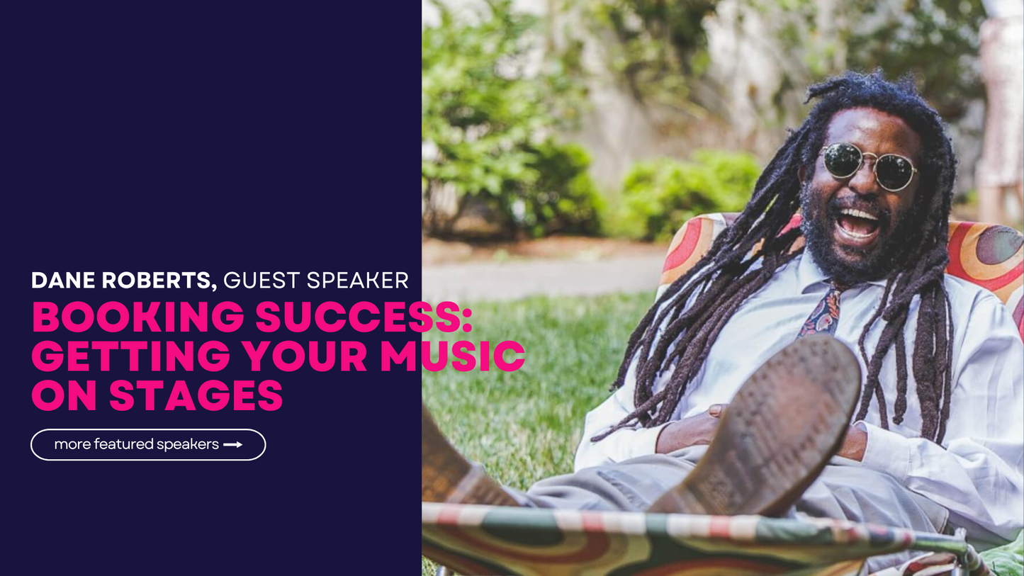 Apr 6 2025 | "Booking Success: Getting Your Music on Stages" | Dane Roberts