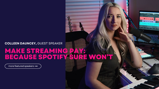 July 6 2025 | "Make Streaming Pay: Because Spotify Sure Won’t" | Colleen Dauncey